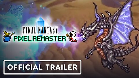 Final Fantasy Pixel Remaster - Official PS4 and Nintendo Switch Launch Trailer