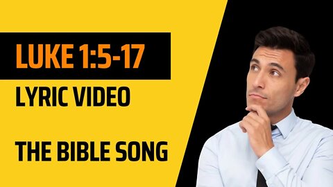 Luke 1:5-17 [Lyric Video] - The Bible Song