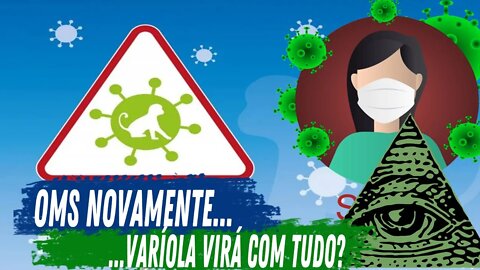 OMS NOVAMENTE... VARÍOLA VIRÁ COM TUDO?