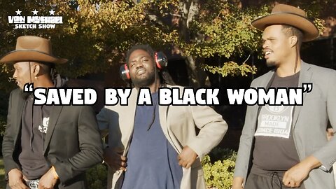 VON MYCHAEL SKETCH SHOW | SAVED BY A BLACK WOMAN