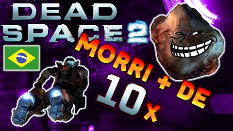 Nunca Morri Tanto no Jogo! Dead Space 2 #10