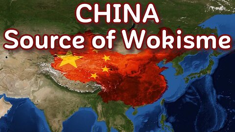 China, Source of Wokisme