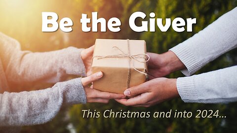 Be the Giver, Pastor Dave Hansen 12-20-2023