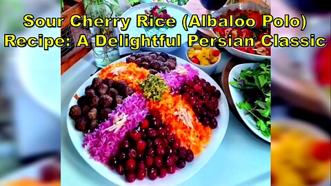 Sour Cherry Rice (Albaloo Polo) Recipe: A Delightful Persian Classic #persiancuisine #AlbalooPolo