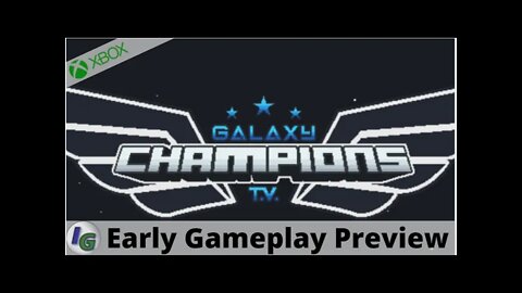 Galaxy Champions TV Early Gameplay Preview on Xbox