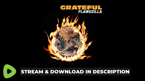 Flawdzilla - “GRATEFUL”