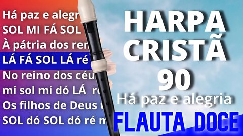 Harpa Cristã 90 - Há paz e alegria - Cifra melódica