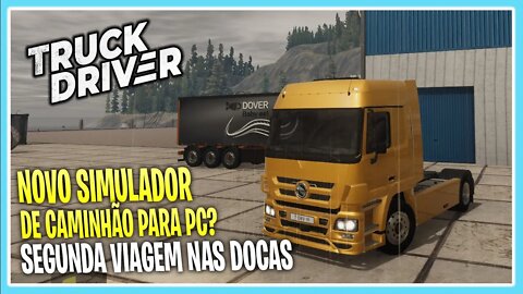 TRUCK DRIVER SEGUNDA VIAGEM NAS DOCAS GAMEPLAY PC