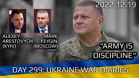 War Day 299: war diaries w/Advisor to Ukraine President, Intel Officer @Alexey Arestovych & #Feygin