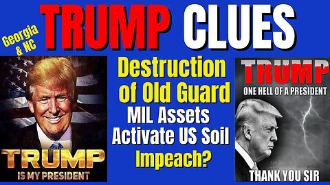 Trump Clues GA & NC- Destroy Old Guard, Impeach?