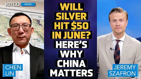 Silver to Hit $50 in June, Driven by China - Chen Lin