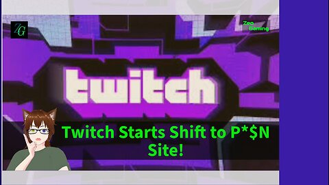 Twitch Starts Shift to O*#y Fans Site!