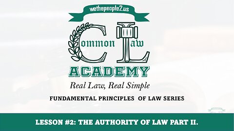 Lesson 2: The Authority of Law Pt II: Grants of Authority