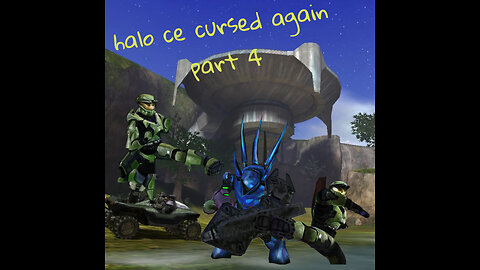 halo ce cursed again part 4