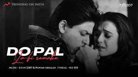 Do Pal Ruka (Lo-fi) - Veer Zaara _ Lo-fi 2307 & Pawan Arman _ Sonu Nigam, Lata M _ Instagram Viral