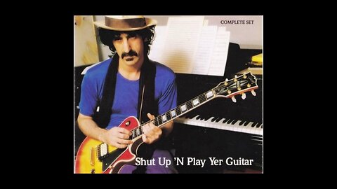 Shut Up 'N Play Yer Guitar - Frank Zappa