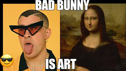 BAD BUNNY IS ART! And Here's the Proof