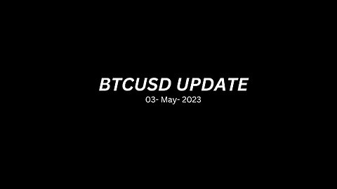 BTCUSD MARKET UPDATE 03-05-2023