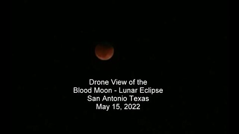 Drone View of Blood Moon Lunar Eclipse Over San Antonio TX on May 15th 2022