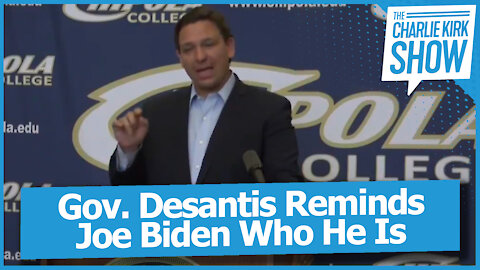 Gov. Desantis Reminds Joe Biden Who He Is