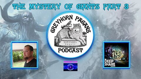 Greyhorn Pagans Podcast The Mystery of Giants Part 3