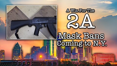 A win for the 2A and mask ban on the way for NY?