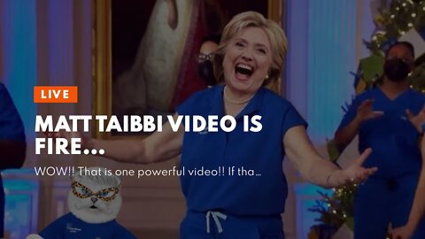 Matt Taibbi video is fire…