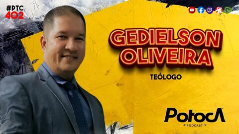 TEÓLOGO GEDIELSON OLIVEIRA | PTC #402