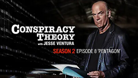 Special Presentation: Conspiracy Theory with Jesse Ventura (Season 2: Episode 8 ‘Pentagon’)