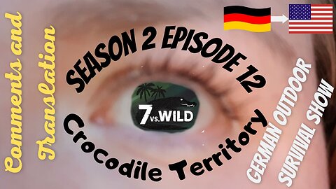 7 vs Wild | Season 2 | Episode 12 | Crocodile Territory | in Panama 2022 | Comments and Translation