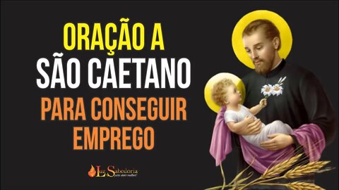 Oração a SÃO CAETANO para conseguir EMPREGO