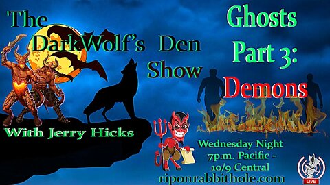 🐺The DarkWolf's Den Radio Show🐺EP. 29: 👻Ghosts Pt. 3- 😈👿 Demons👹👺