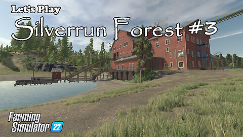 Let's Play | Silverrun Forest | #3 | Farming Simulator 22