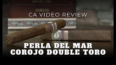 Perla del Mar Corojo Double Toro Cigar Review - Cigar Advisor Magazine