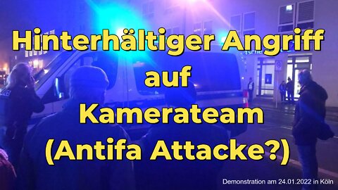 ⚠️⚠️ Nachbericht: Angriff auf Kamerateam in Köln am 24.01.2022👮👮