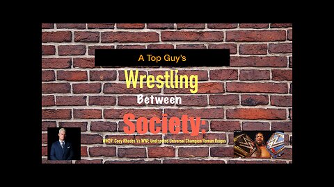 Wrestling Between Society: 2. Cody Rhodes Vs WWE Undisputed Universal Champion Roman Reigns