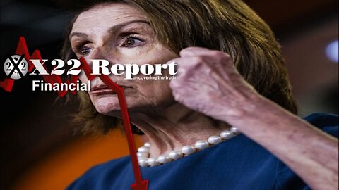 X22 Report - Ep. 2981a - Pelosi Act Coming Into Play, Global Treasury Reserves Falling.