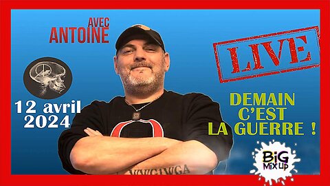 Le "Live d'ANTOINE"...Demain c'est la guerre... (Hd 720) Remix