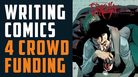 Writing Comics for Crowdfunding! + Dracula w/ Clint Stoker