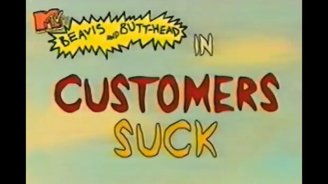 Bevis and Butthead Customers Suck