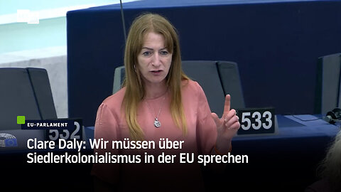 Clare Daly: Wir müssen über Siedlerkolonialismus in der EU sprechen