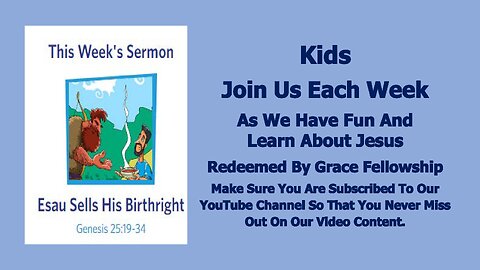 Sermons 4 Kids - Esau Sells His Birthright – Genesis 25:34