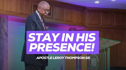 STAY IN HIS PRESENCE! | Knowing The Presence of God Above Everything