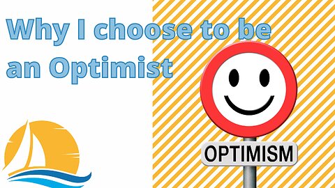 Why I choose to be an Optimist