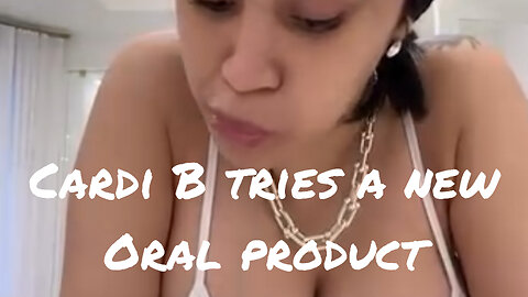 Cardi B tries a new oral health product