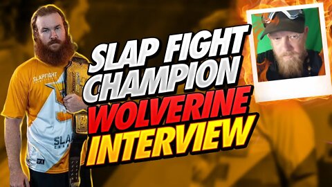 Slap Fight Champion Wolverine Interview Memorial Weekend 5/29/22