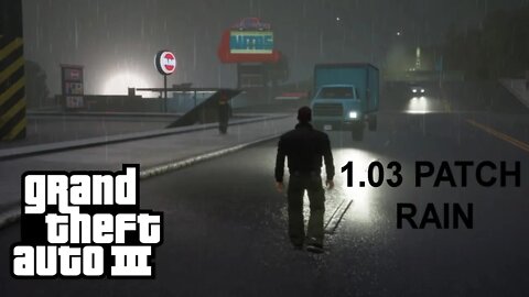 RAIN Fixed! - 1.03 PATCH Grand Theft Auto III: The Definitive Edition (PS4)