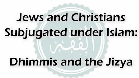 Subjugated under Sharia - Dhimmis and the Jizya, pt4