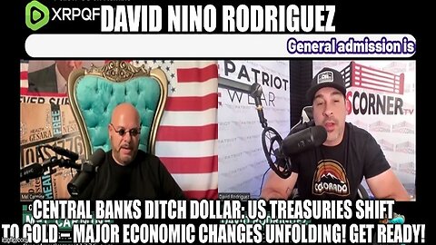 David Nino Rodriguez: Central Banks Ditch Dollar: US Treasuries Shift to Gold – Major Economic Changes Unfolding! Get Ready! (Video)