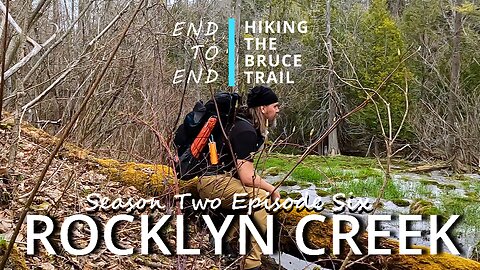 S2.Ep6 “Rocklyn Creek” Hiking The Bruce Trail End to End – Absolutely Gorgeous Section